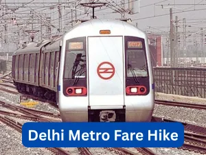Delhi Metro Fare hike